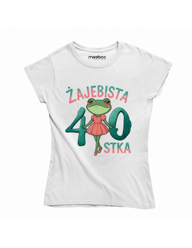 Koszulka Damska "Żajebista 40stka"...