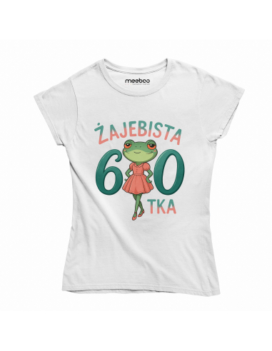 Koszulka Damska "Żajebista 60tka"...