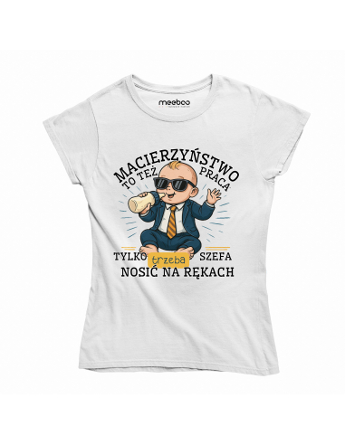 Koszulka Damska "Macierzyństwo to też...