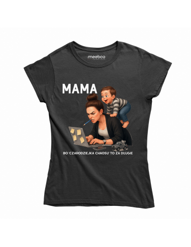 Koszulka Damska "Mama, bo...