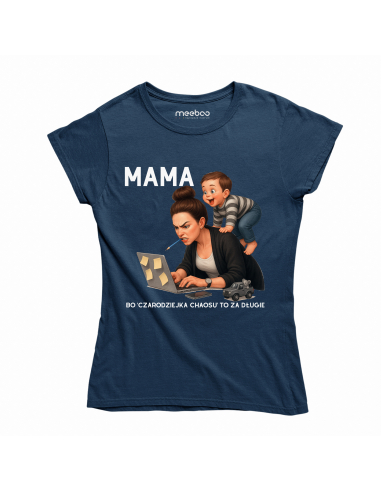 Koszulka Damska "Mama, bo...
