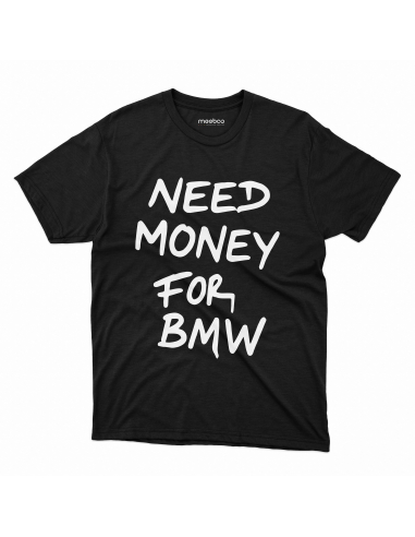 Koszulka Męska "Need money for BMW"...