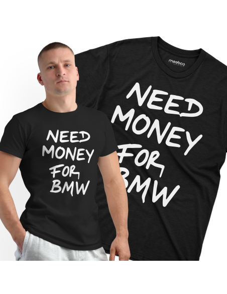 Koszulka Męska "Need money for BMW" Czarna | 100% Bawełna
