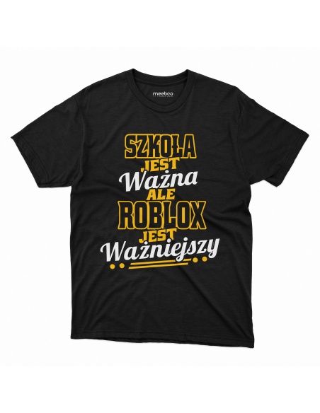Koszulka Dziecięca "Szkoła jest ważna, ale roblox jest ważniejszy" Czarna | 100% Bawełna