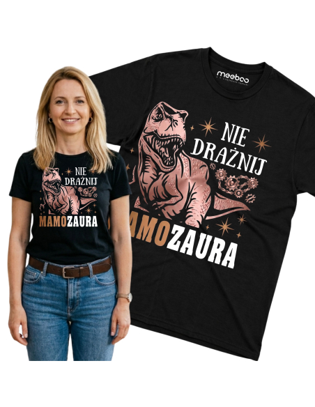 Koszulka Damska - Nie drażnij Mamozaura