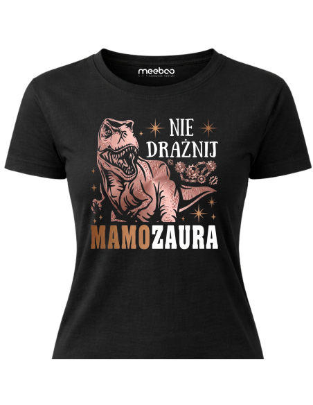 Koszulka Damska - Nie drażnij Mamozaura
