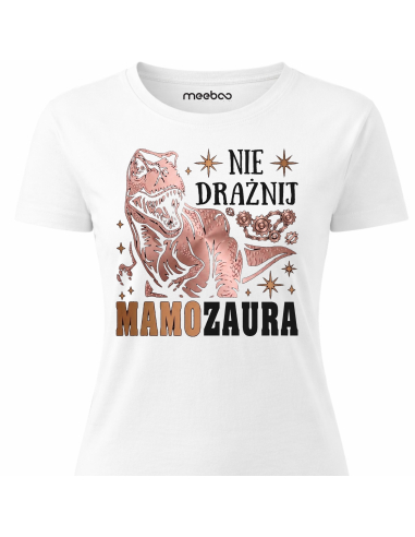 Koszulka Damska - Nie drażnij Mamozaura