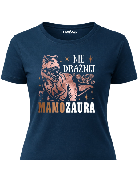 Koszulka Damska - Nie drażnij Mamozaura