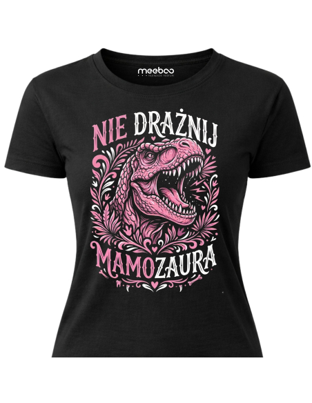 Koszulka Damska - Nie drażnij Mamozaura 2