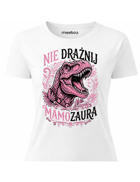 Koszulka Damska - Nie drażnij Mamozaura 2