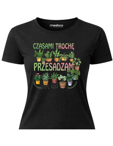 Koszulka Damska - Czasami troche...