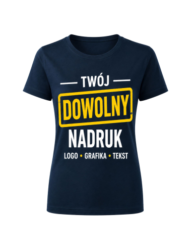 Koszulka Damska - Dowolny Nadruk...