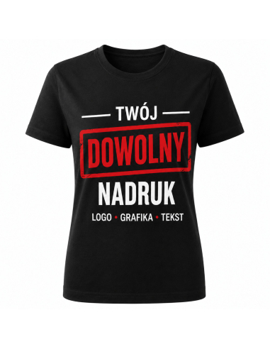 Koszulka Damska - Dowolny Nadruk...