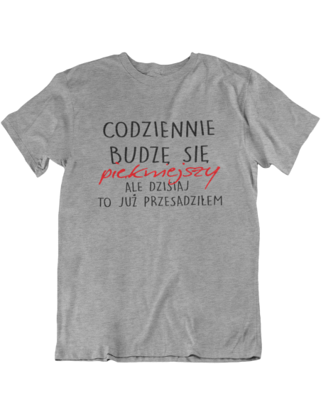 KOSZULKA CODZIENNIE BUDZĘ SIĘ PIĘKNIEJSZY