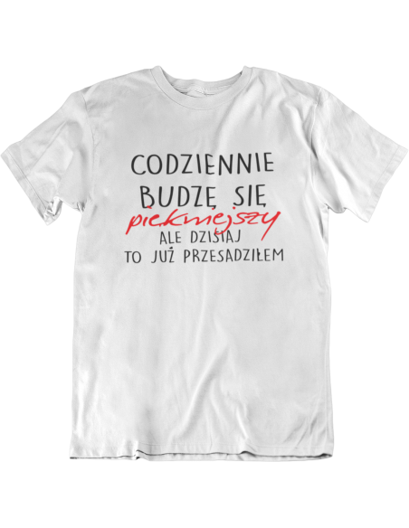 KOSZULKA CODZIENNIE BUDZĘ SIĘ PIĘKNIEJSZY