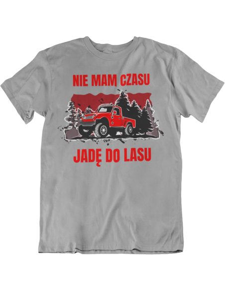 NIE MAM CZASU JADĘ DO LASU