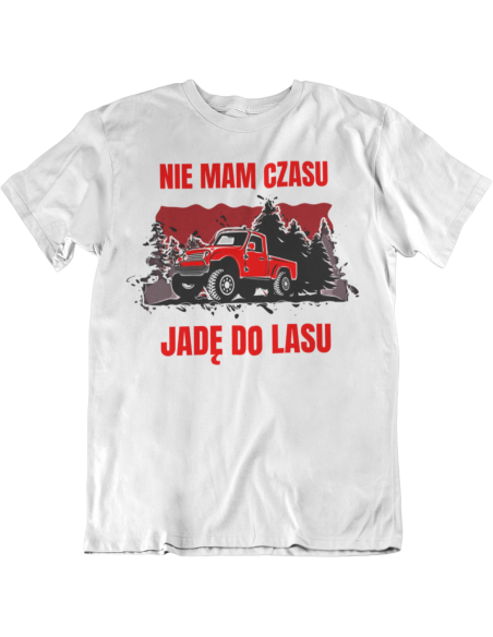NIE MAM CZASU JADĘ DO LASU